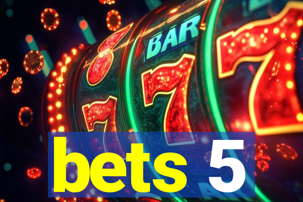 bets 5